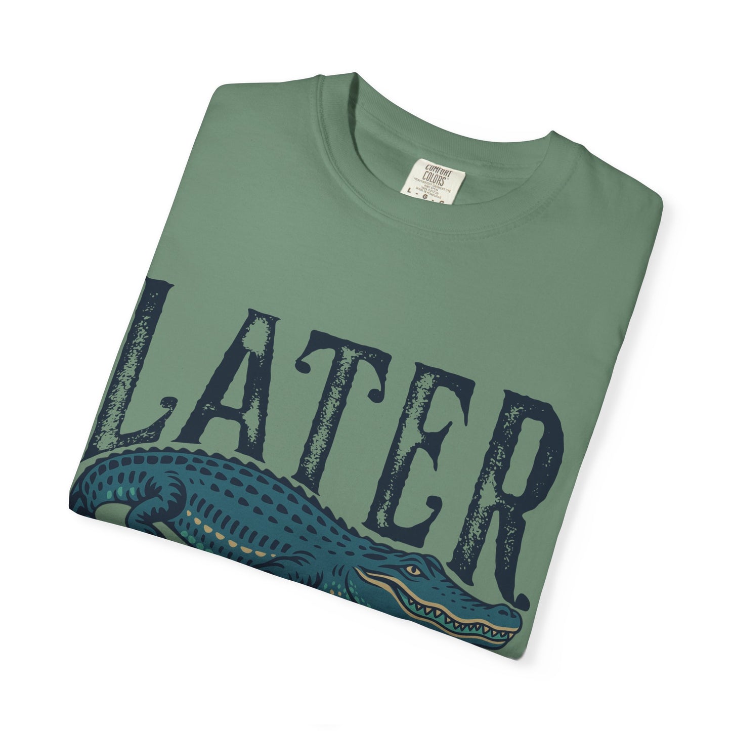 Later Gator Comfort Colors Tee