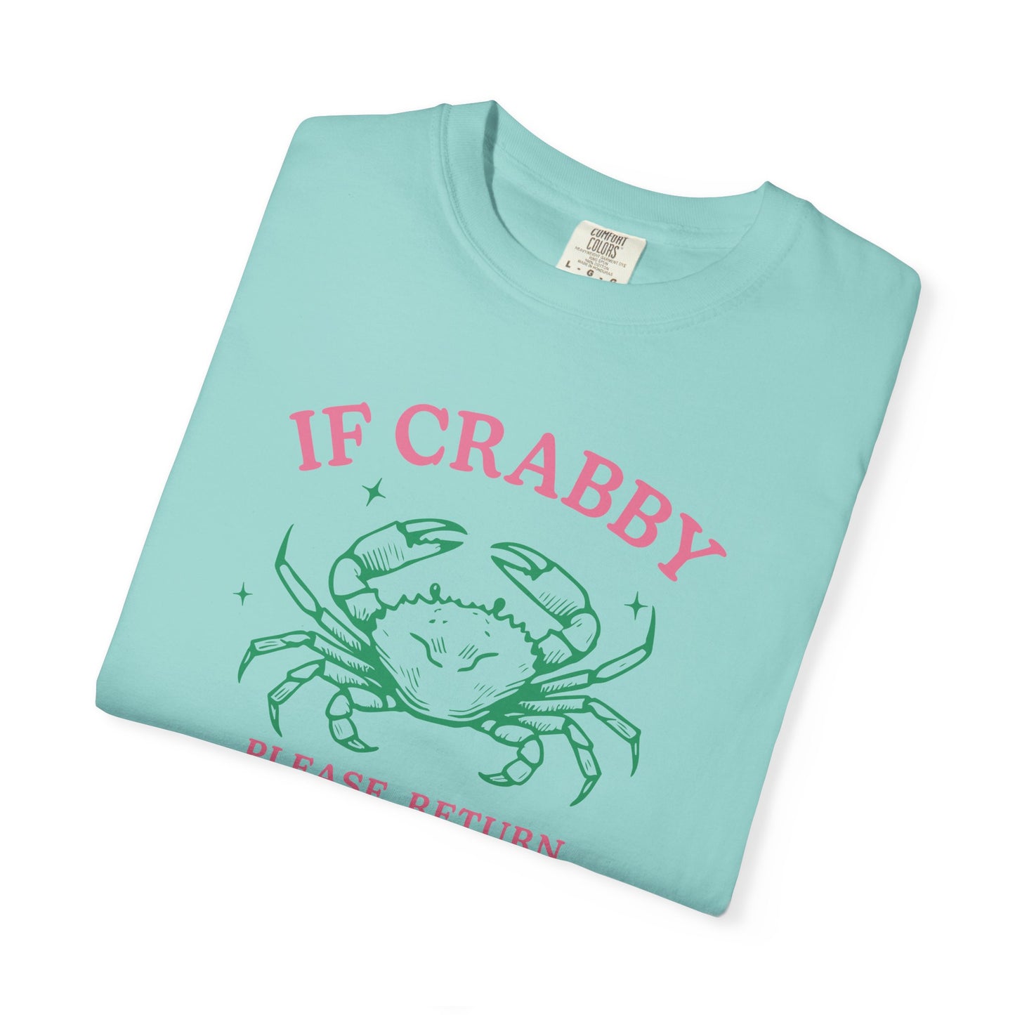 If Crabby Please Return to the Beach Comfort Colors Tee