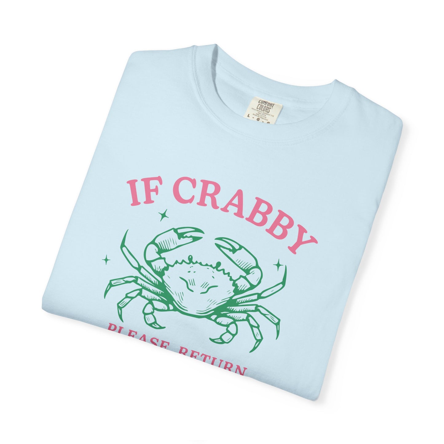 If Crabby Please Return to the Beach Comfort Colors Tee