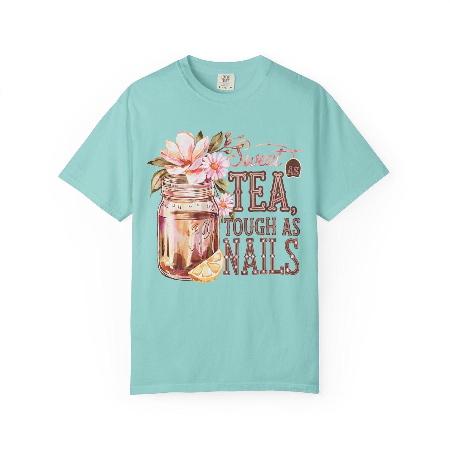 Sweet as Tea, Tough as Nails Comfort Colors Tee