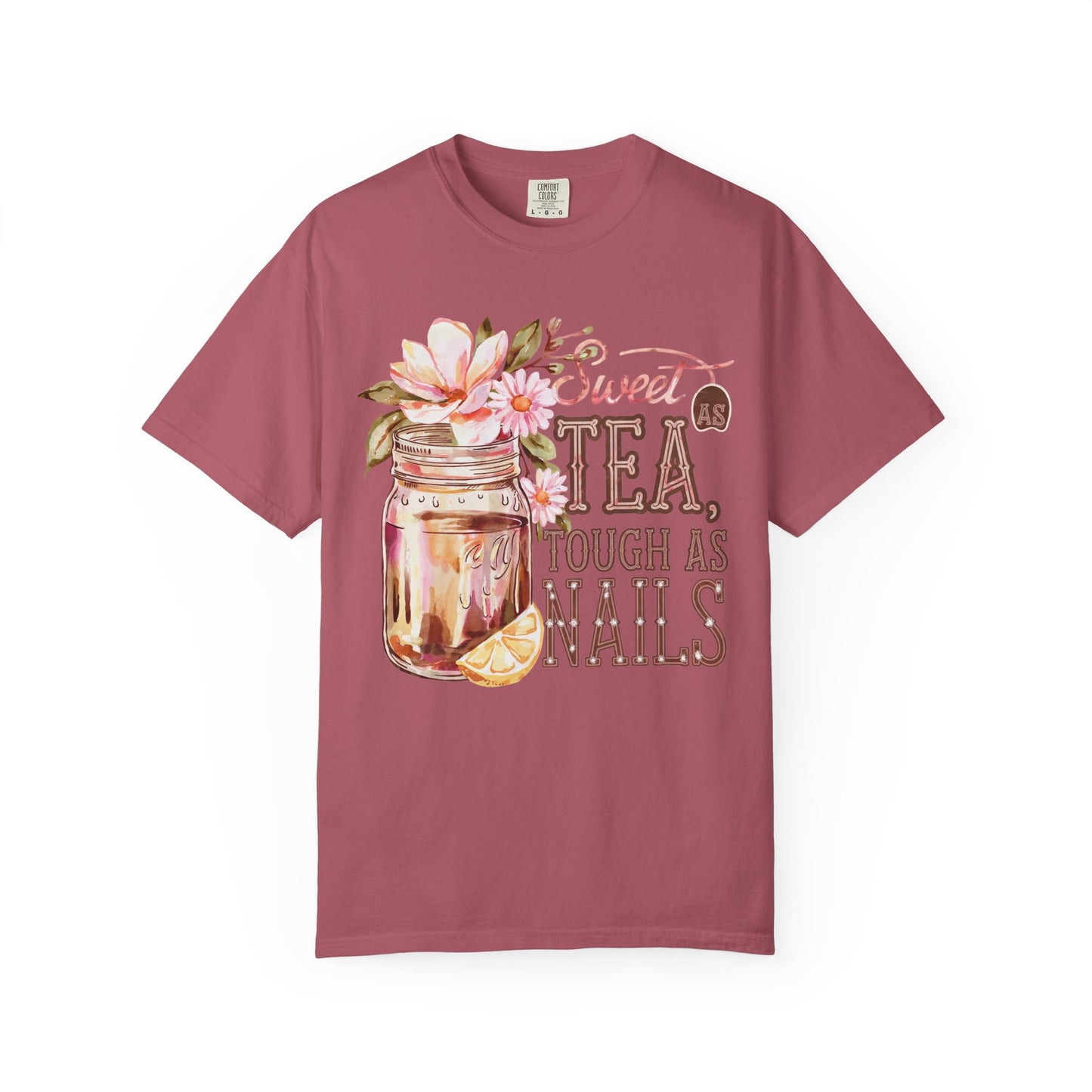 Sweet as Tea, Tough as Nails Comfort Colors Tee