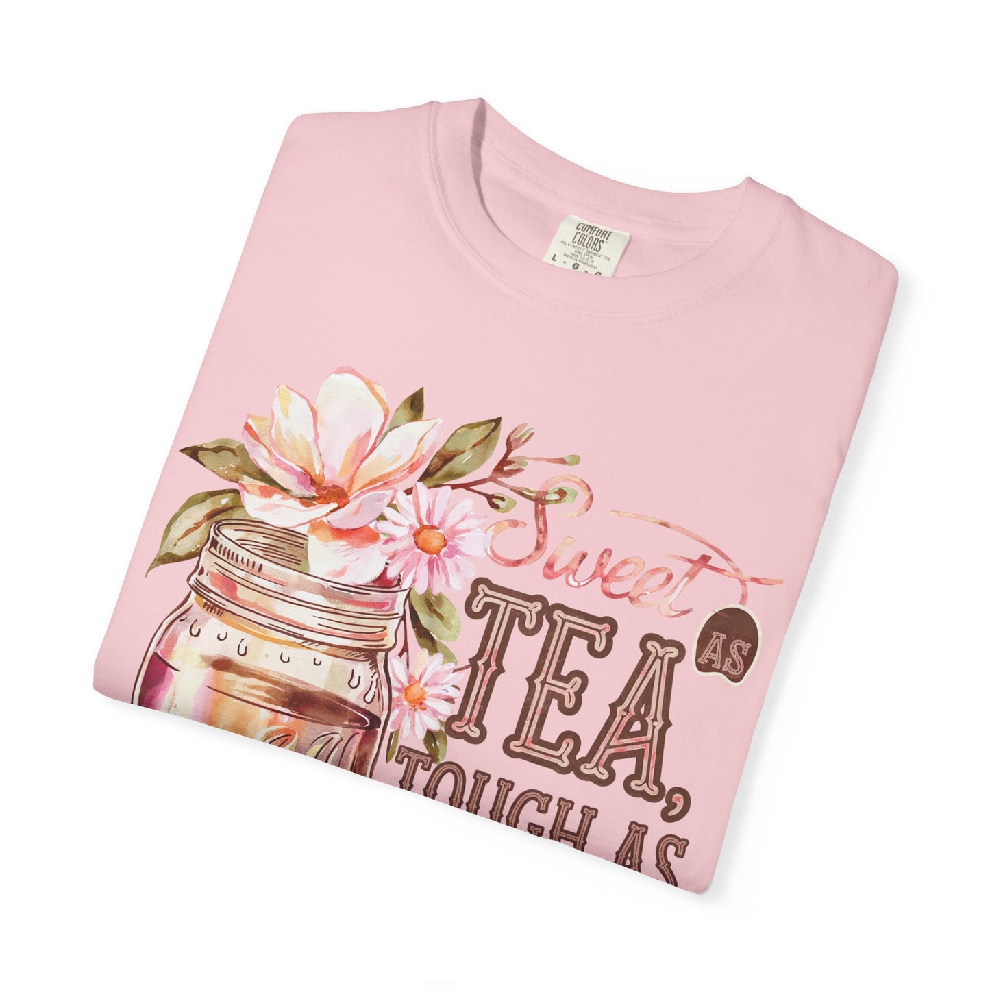 Sweet as Tea, Tough as Nails Comfort Colors Tee