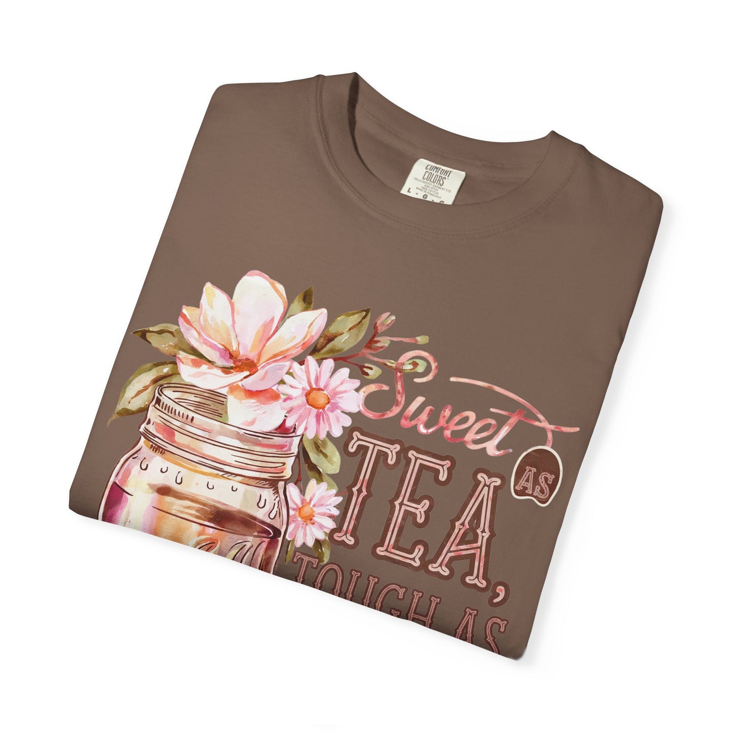 Sweet as Tea, Tough as Nails Comfort Colors Tee