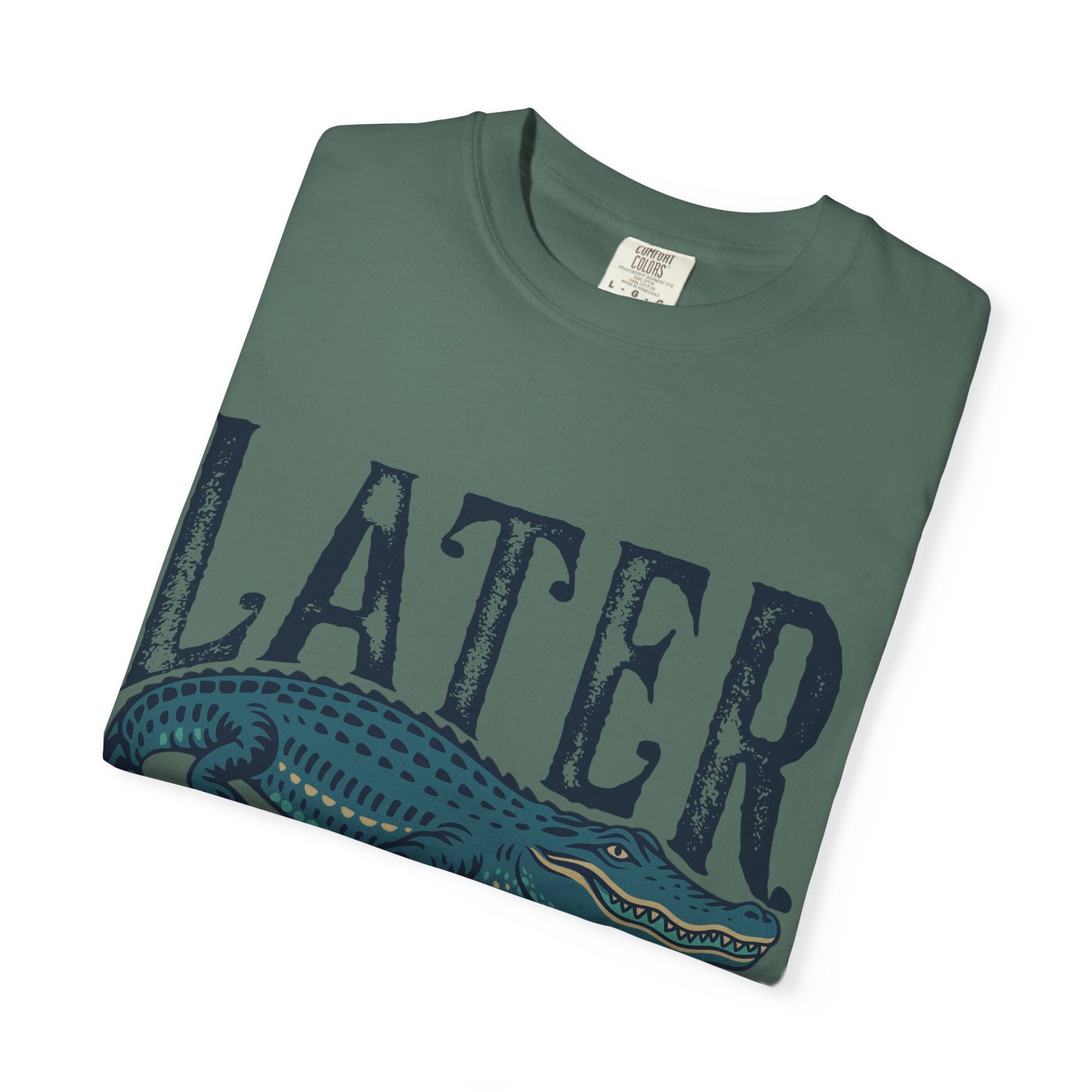 Later Gator Comfort Colors Tee