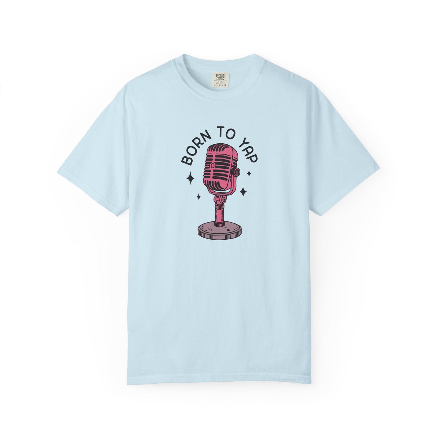 Born to Yap Comfort Colors Tee