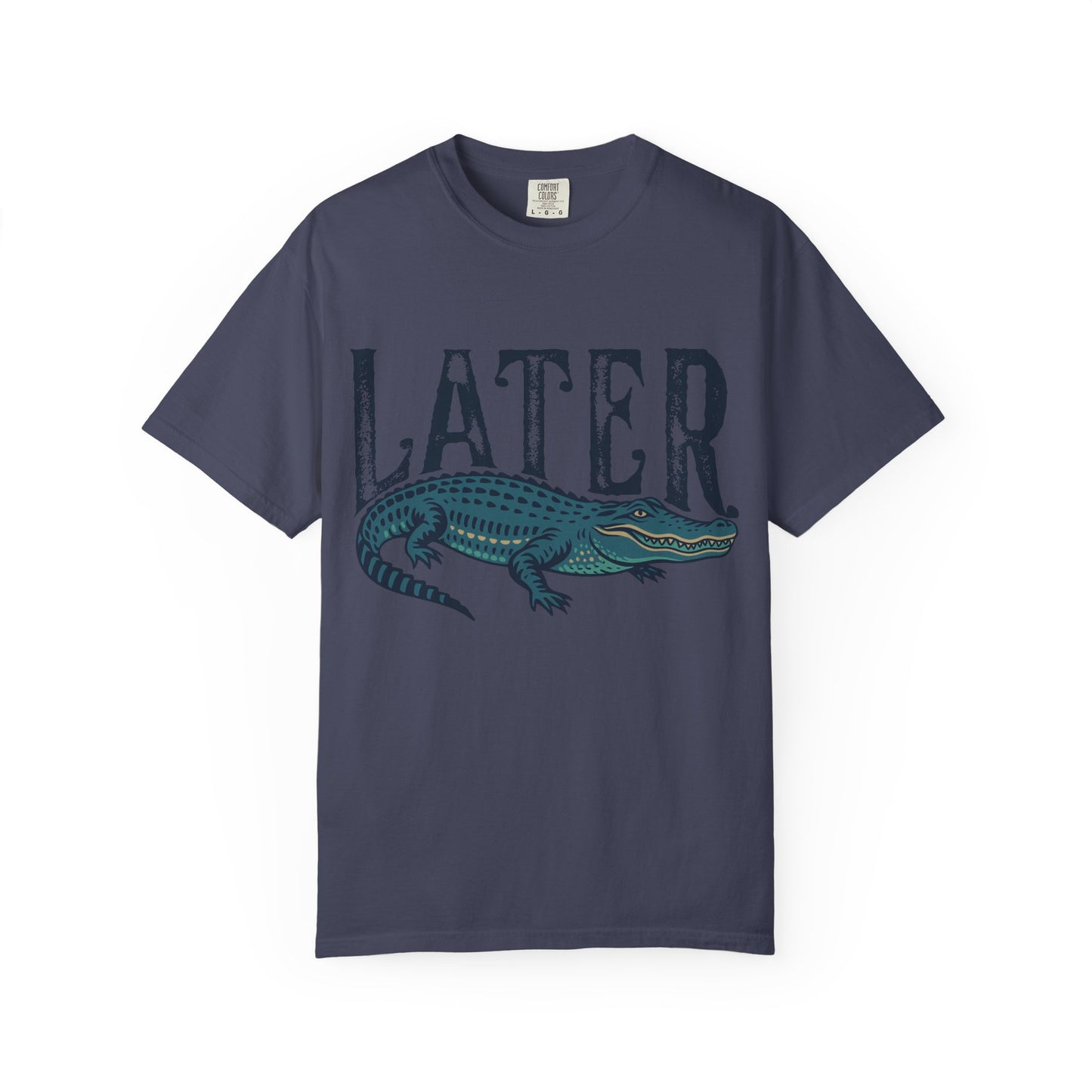 Later Gator Comfort Colors Tee