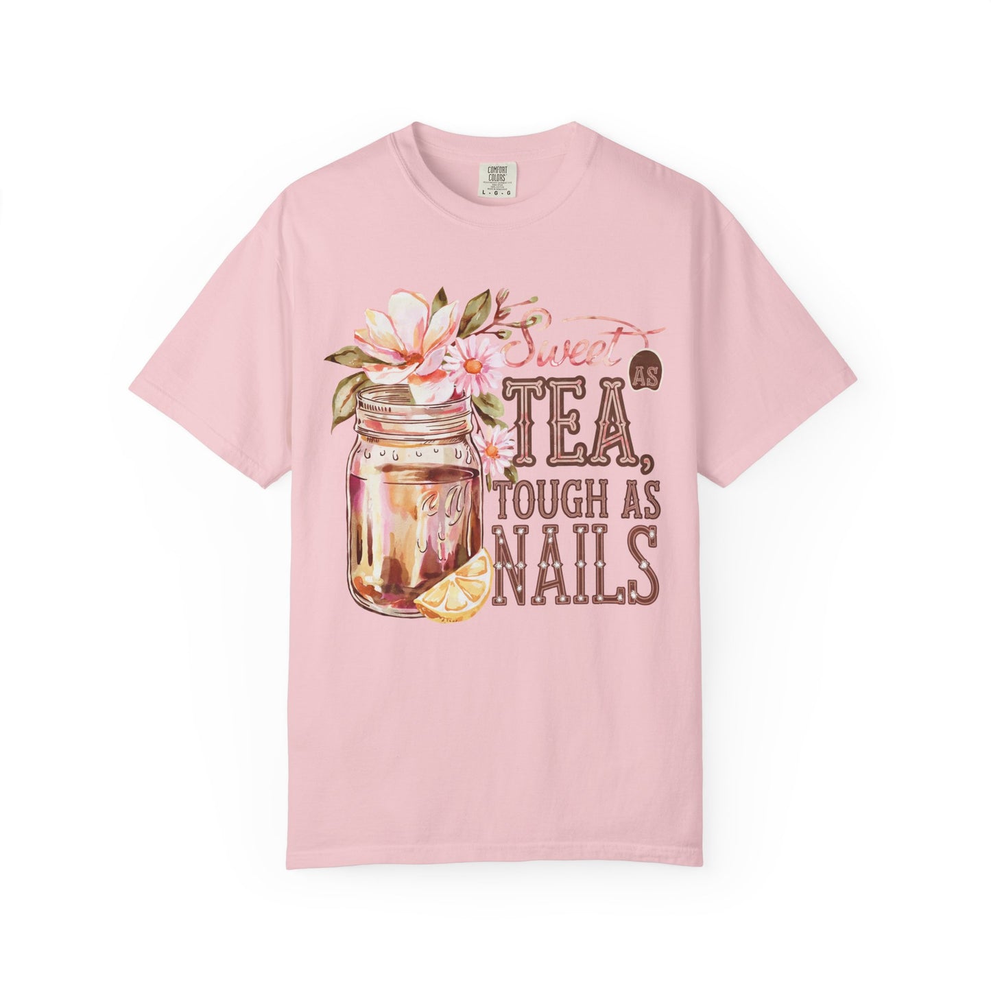 Sweet as Tea, Tough as Nails Comfort Colors Tee