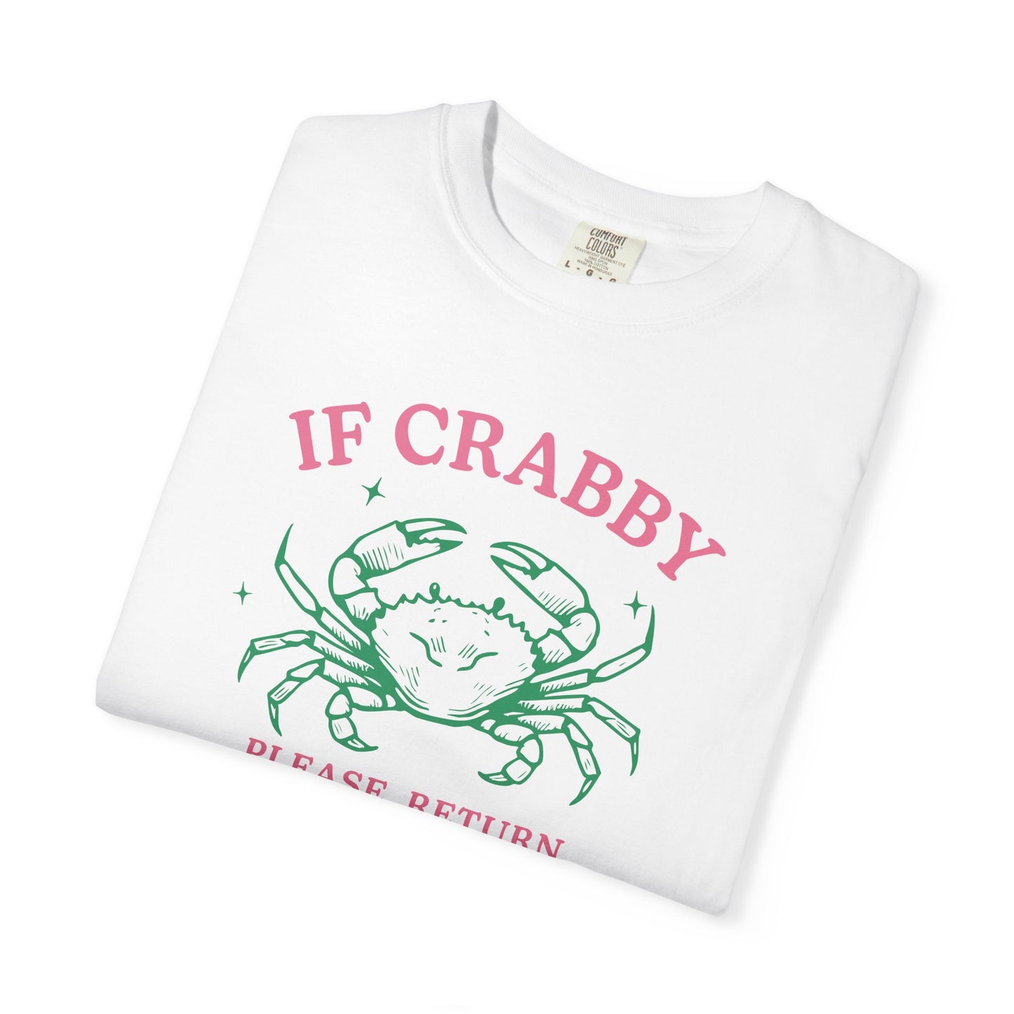 If Crabby Please Return to the Beach Comfort Colors Tee
