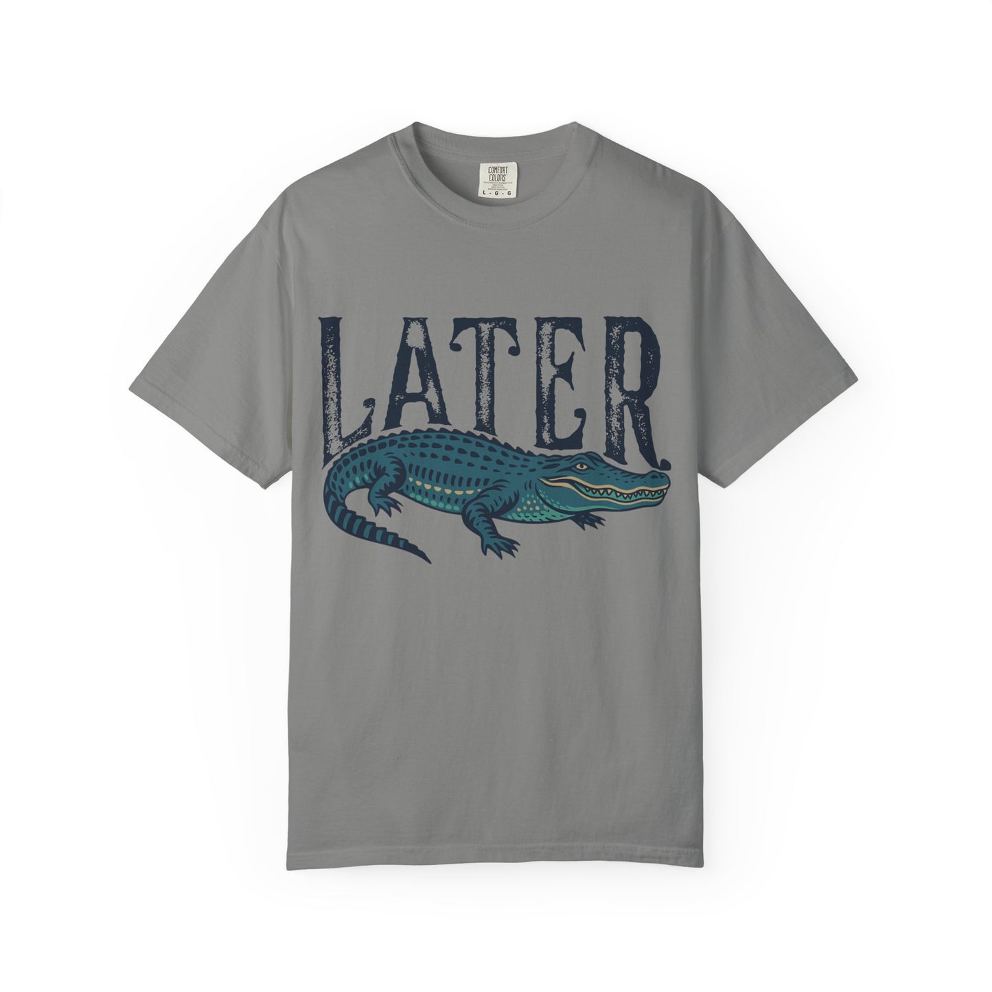 Later Gator Comfort Colors Tee