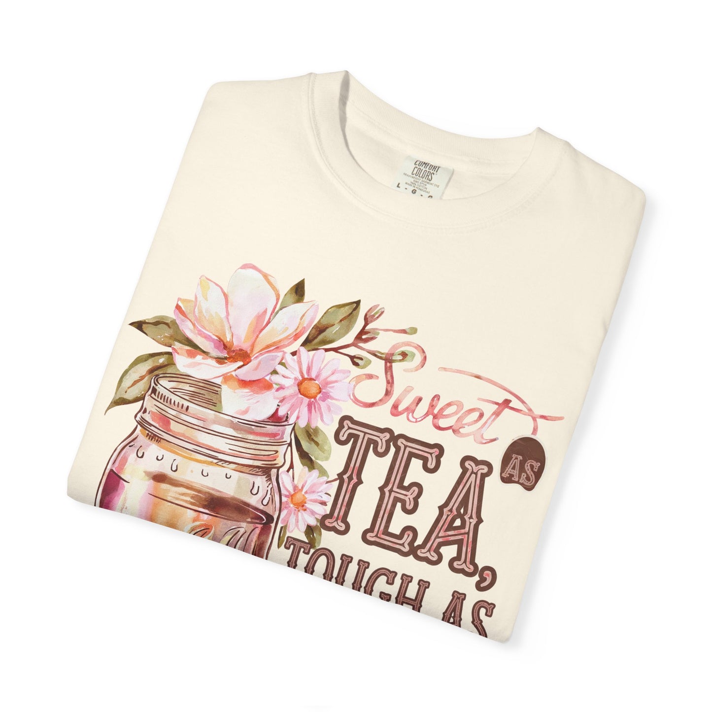 Sweet as Tea, Tough as Nails Comfort Colors Tee