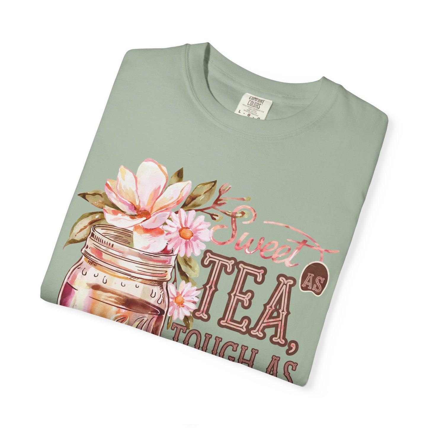 Sweet as Tea, Tough as Nails Comfort Colors Tee