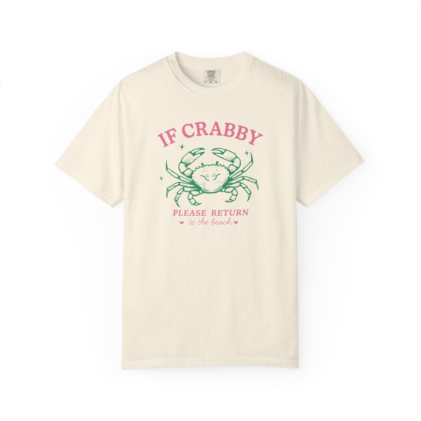 If Crabby Please Return to the Beach Comfort Colors Tee