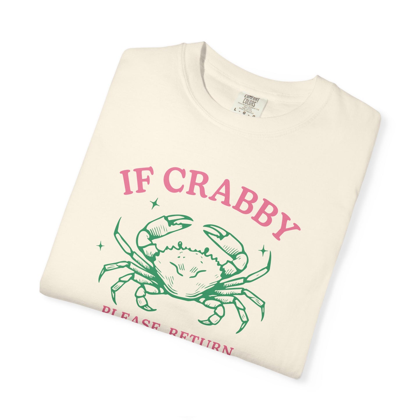 If Crabby Please Return to the Beach Comfort Colors Tee