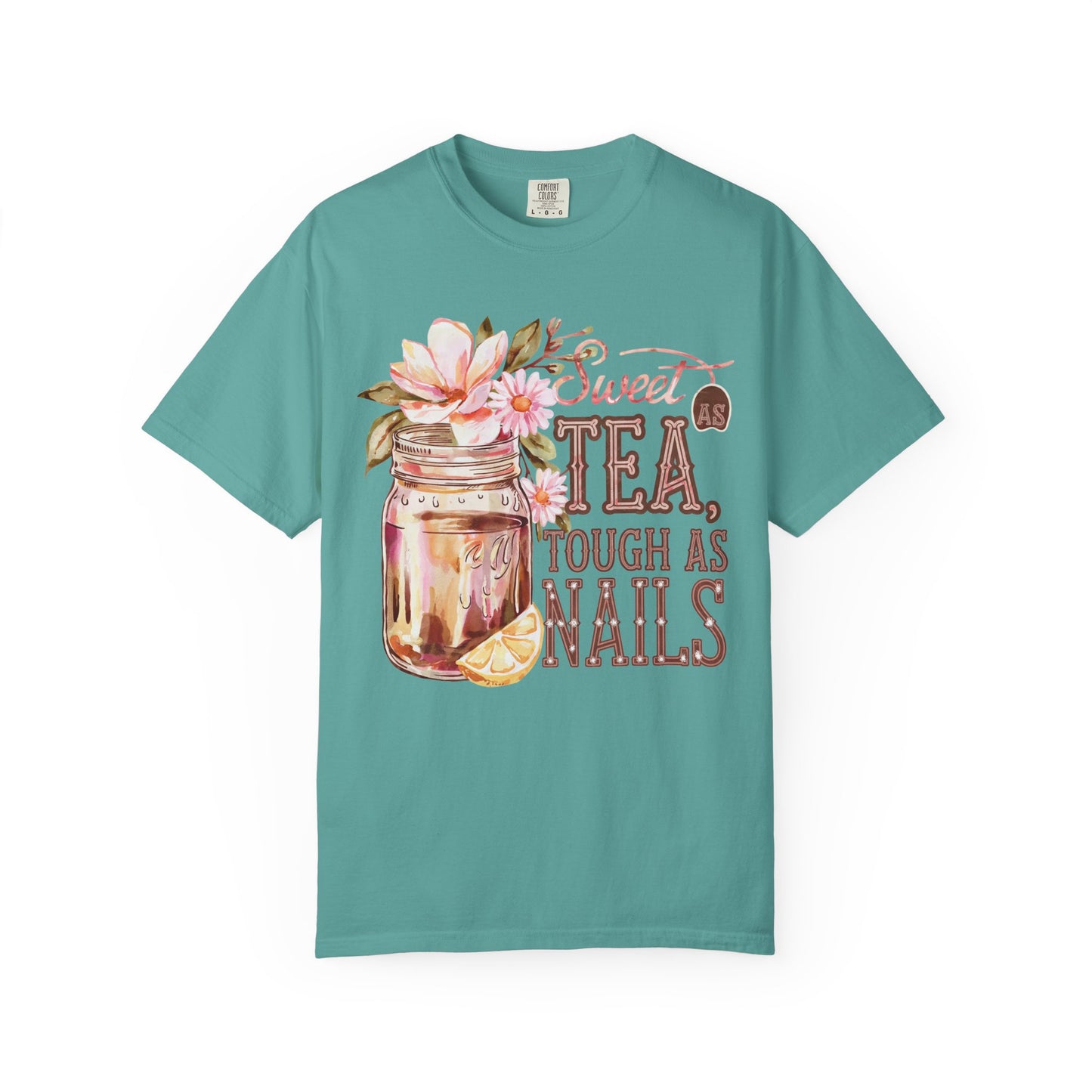 Sweet as Tea, Tough as Nails Comfort Colors Tee