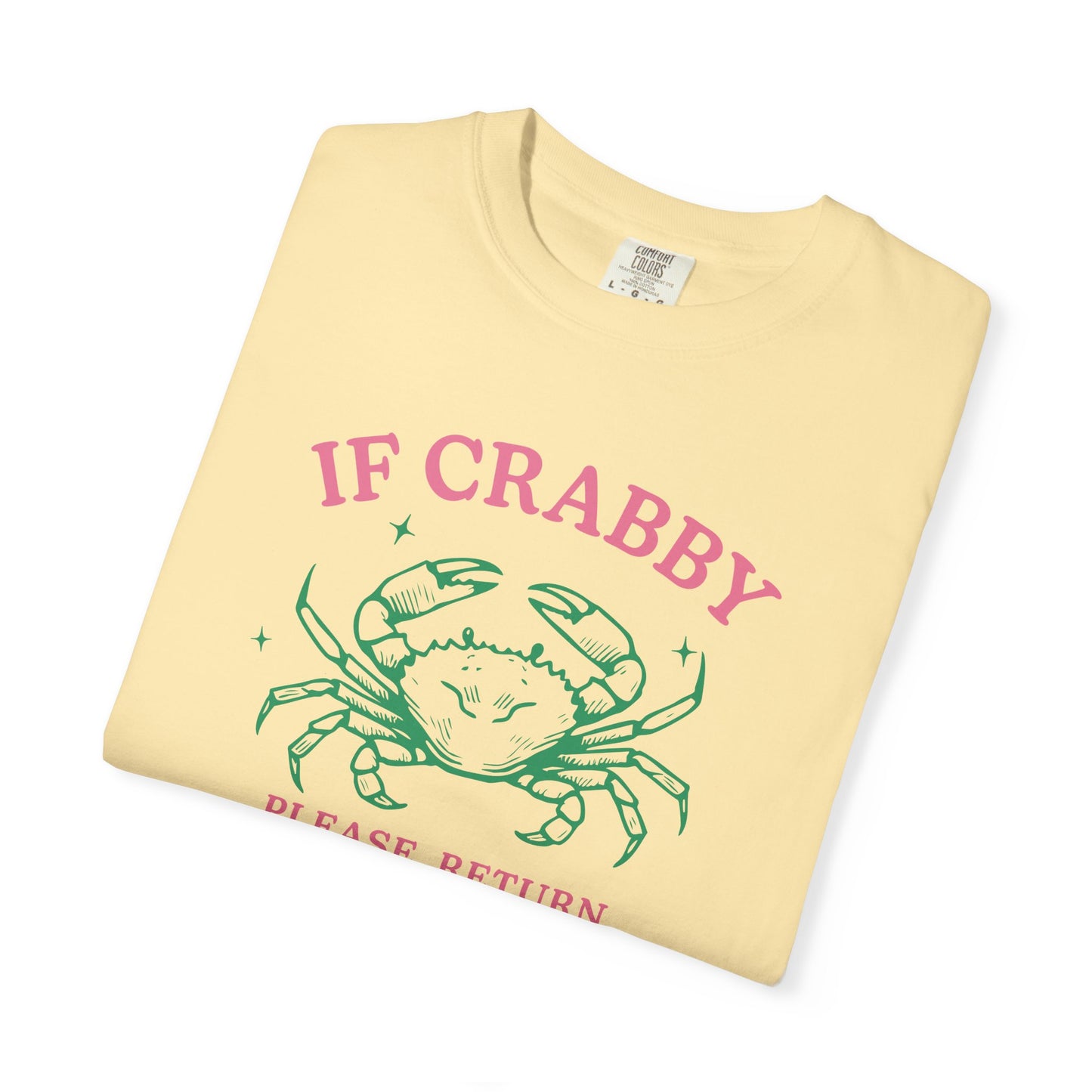 If Crabby Please Return to the Beach Comfort Colors Tee