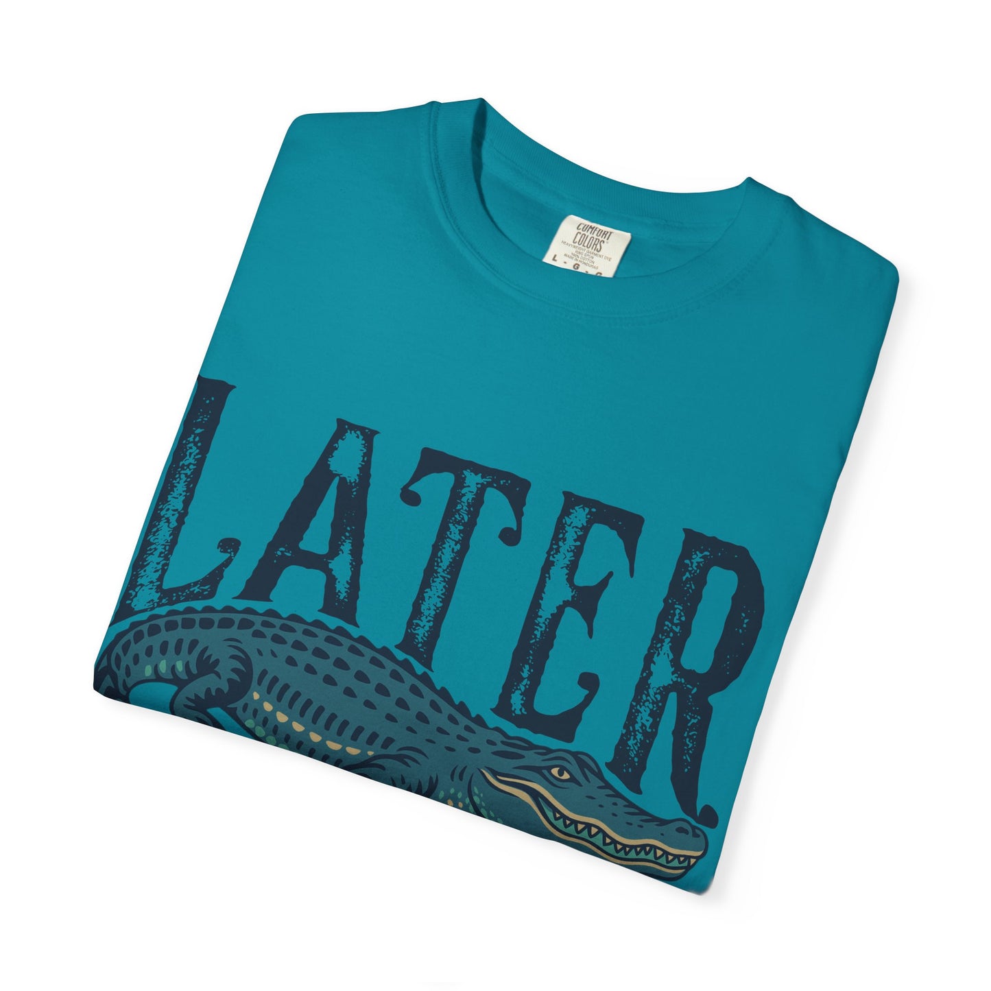 Later Gator Comfort Colors Tee