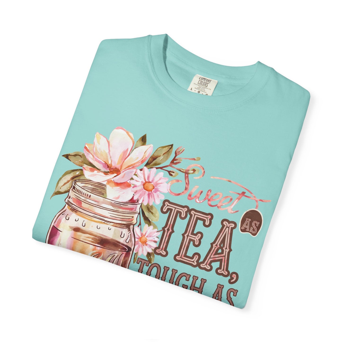 Sweet as Tea, Tough as Nails Comfort Colors Tee