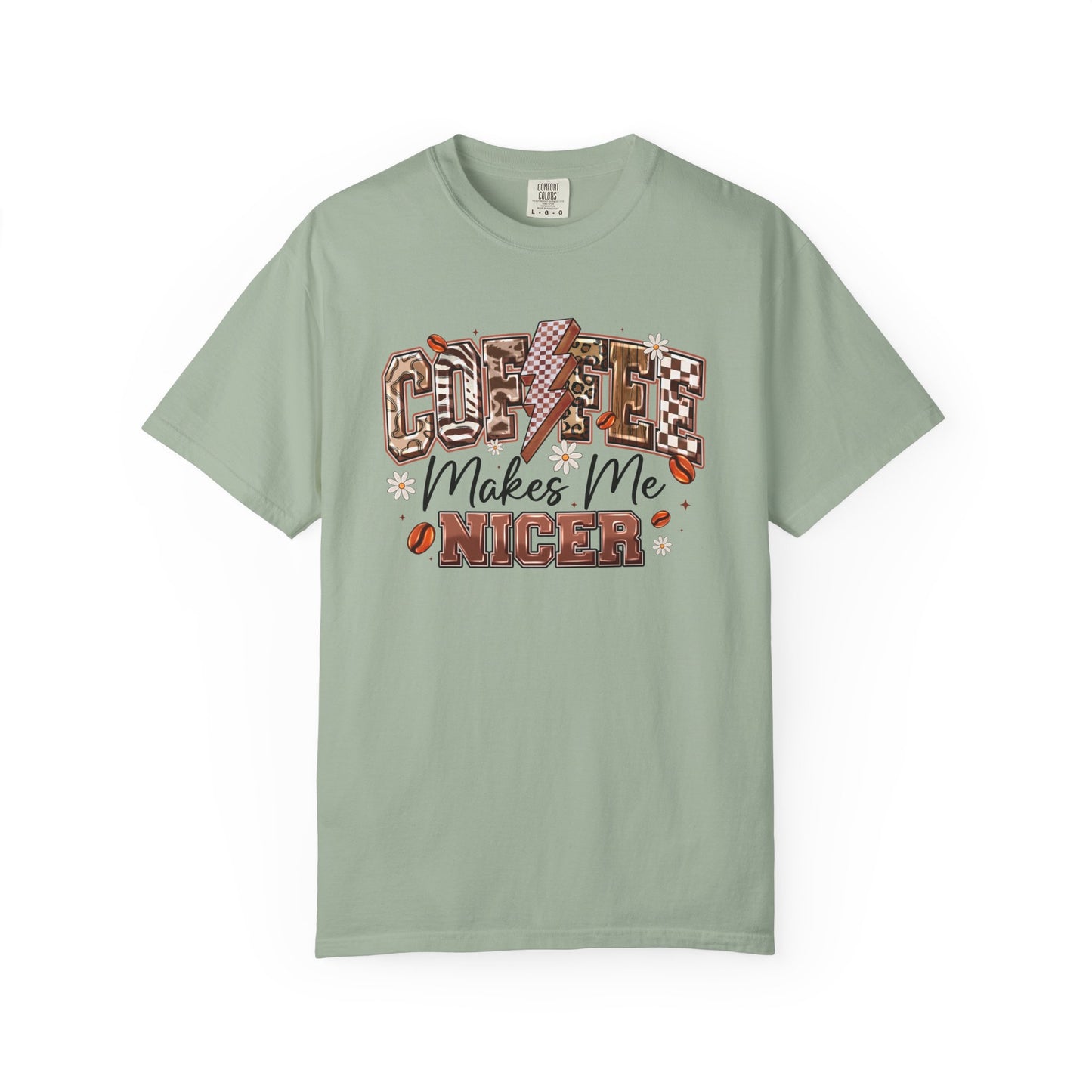 Coffee Makes Me Nicer Comfort Colors Tee