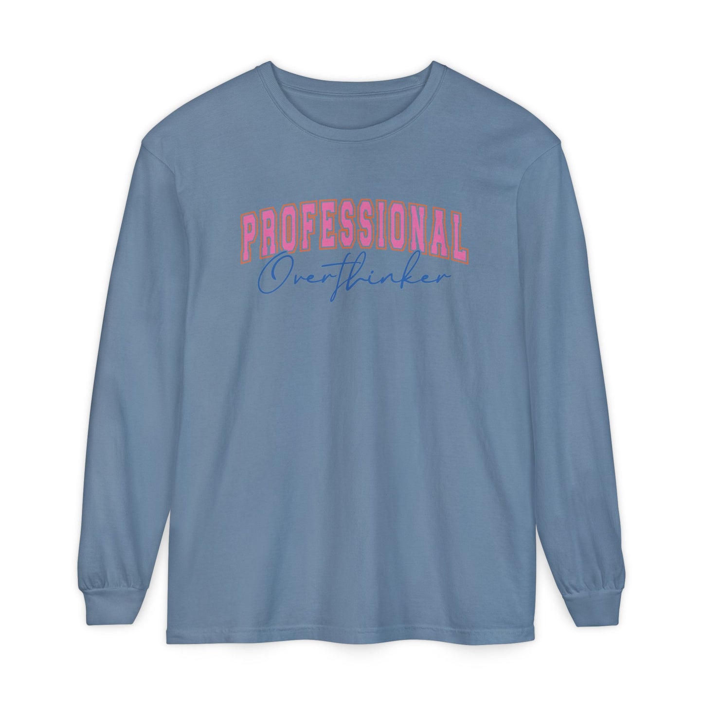 Professional Overthinker Long Sleeve Comfort Colors Shirt