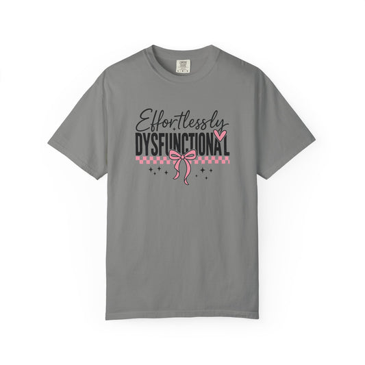 Effortlessly Dysfunctional Bow Edgy Comfort Colors Tee