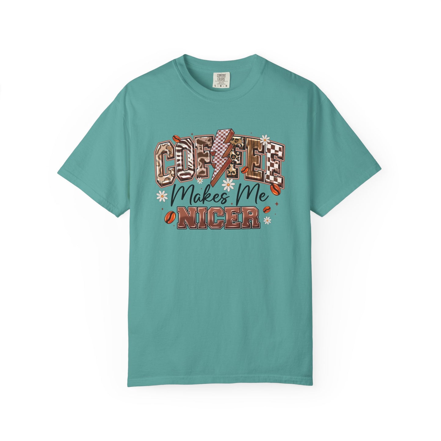 Coffee Makes Me Nicer Comfort Colors Tee