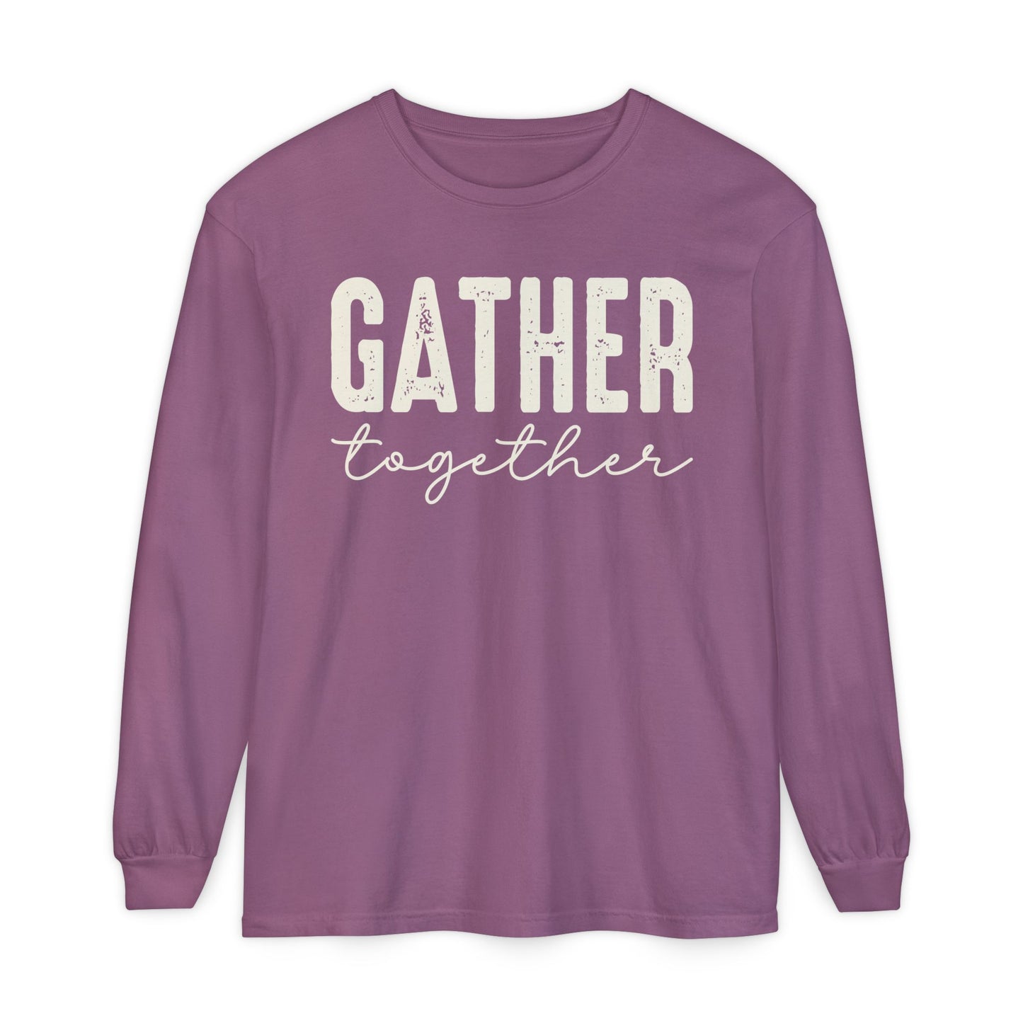 Gather Long Sleeve Comfort Colors Shirt