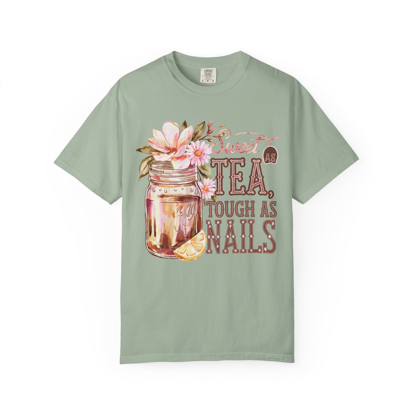Sweet as Tea, Tough as Nails Comfort Colors Tee