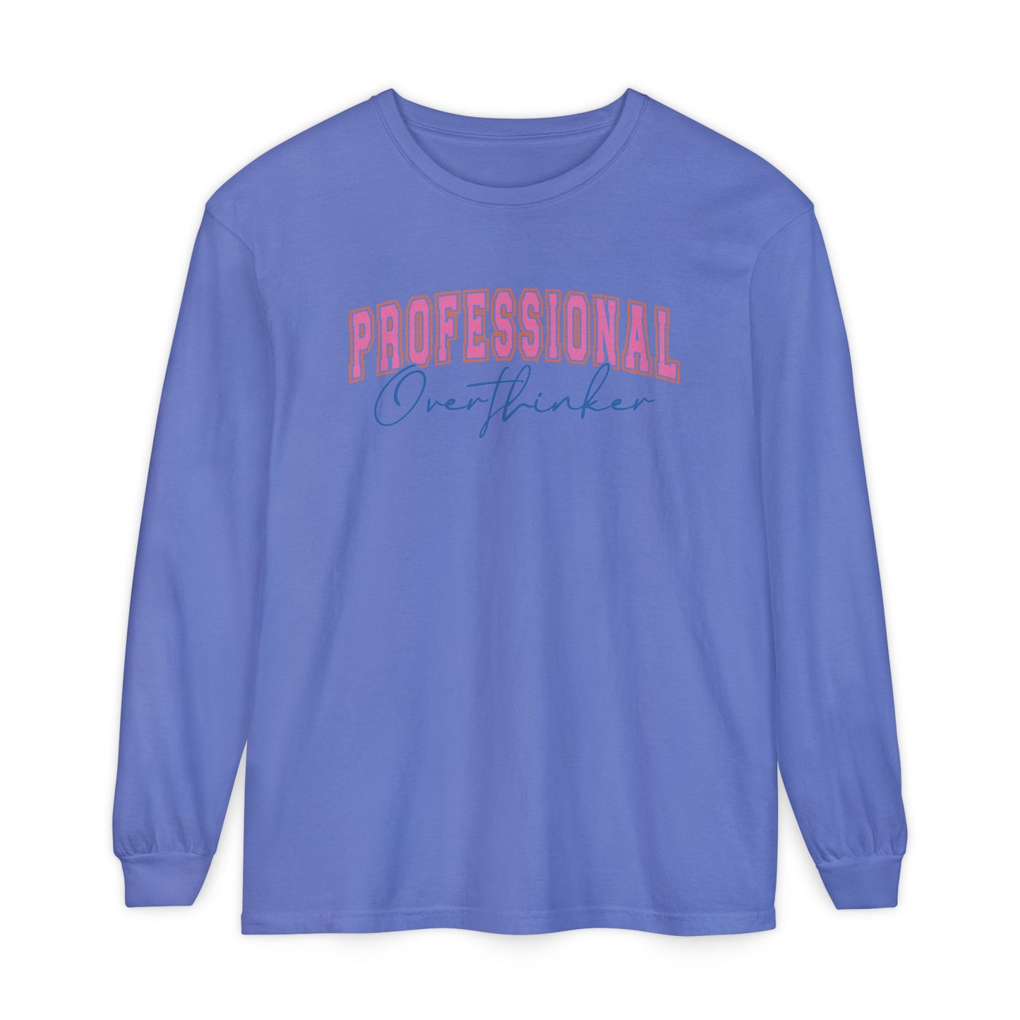 Professional Overthinker Long Sleeve Comfort Colors Shirt