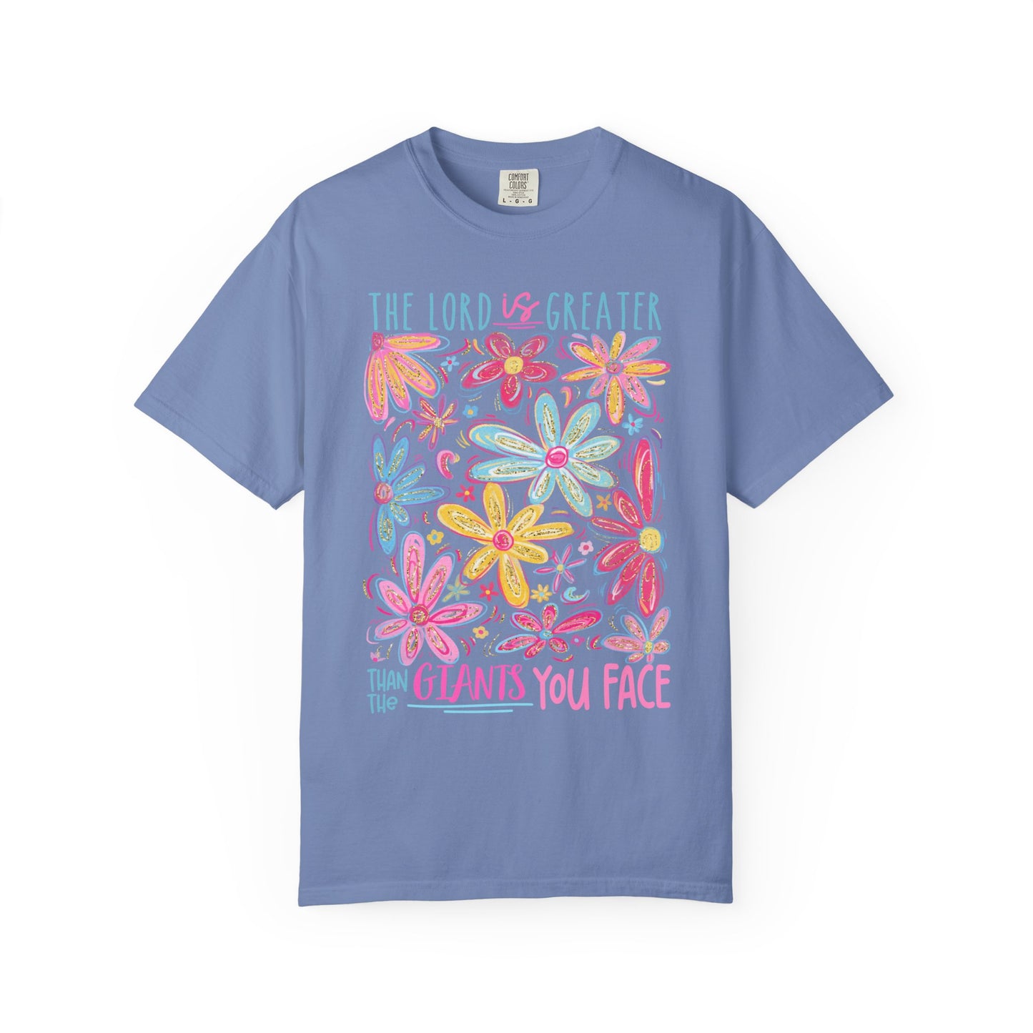 The Lord is Greater Than The Giants You Face Comfort Colors Tee