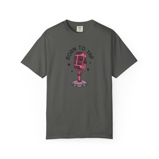 Born to Yap Comfort Colors Tee