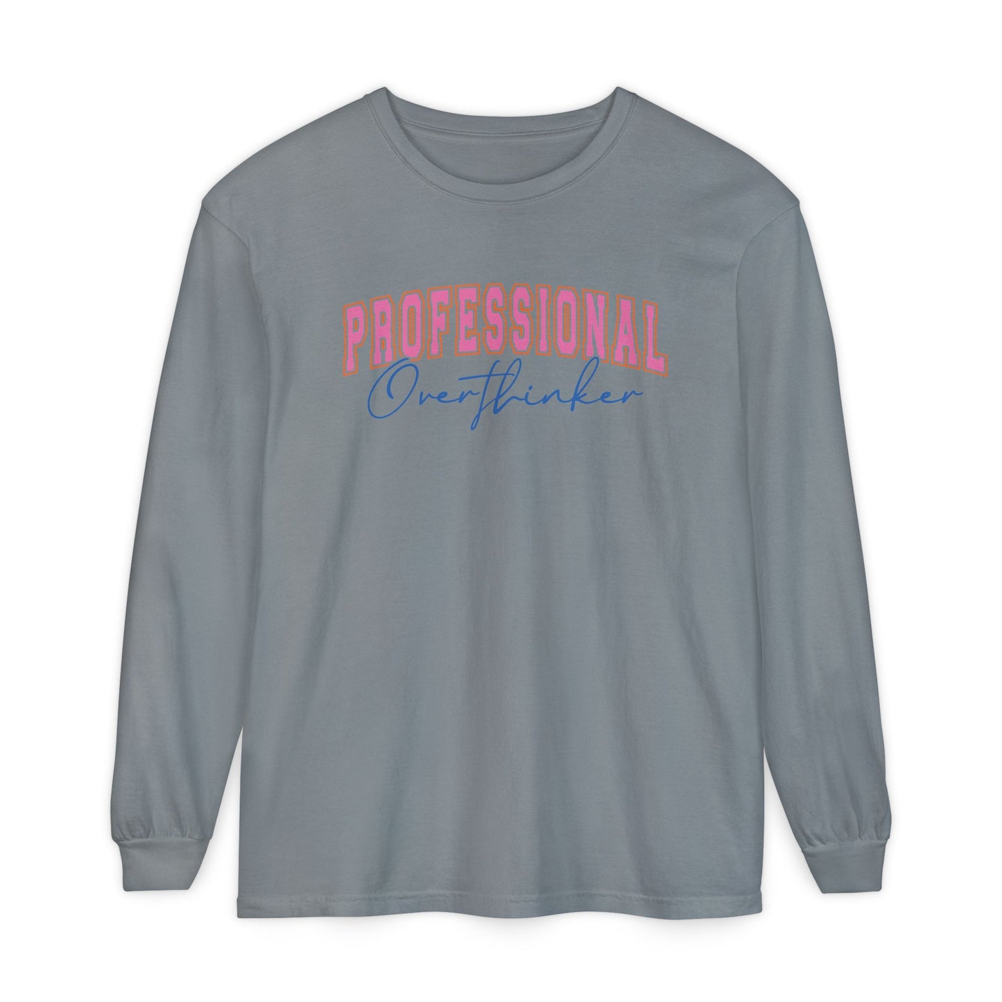 Professional Overthinker Long Sleeve Comfort Colors Shirt